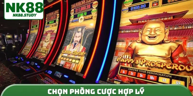 Chọn phòng cược hợp lý