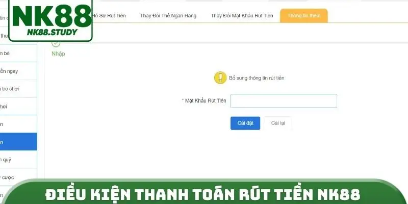 Điều kiện thanh toán rút tiền NK88