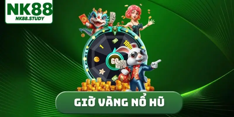 Giờ vàng nổ hũ