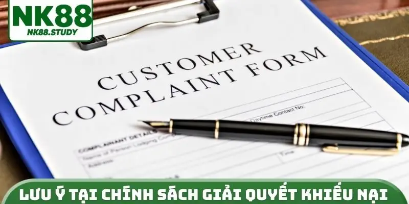 Lưu ý tại chính sách giải quyết khiếu nại