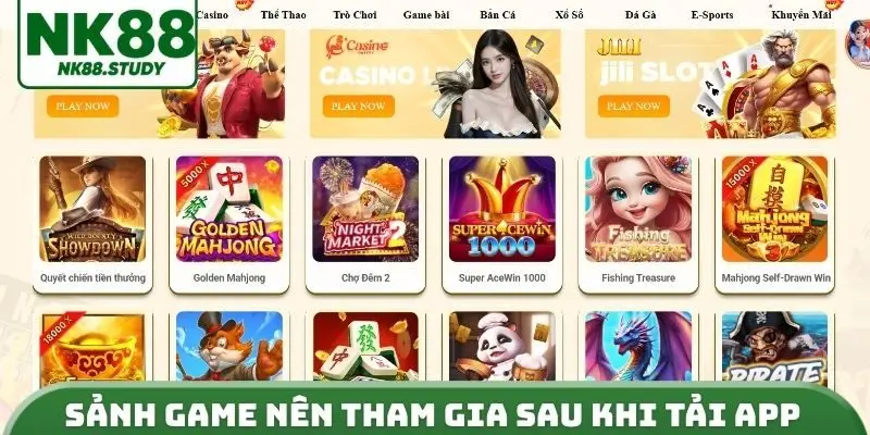 Sảnh Game nên tham gia sau khi tải App NK88