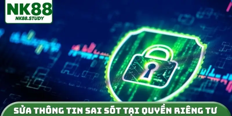 Sửa thông tin sai sót tại quyền riêng tư