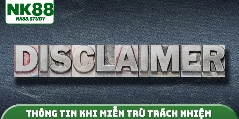 Thông tin khi miễn trừ trách nhiệm