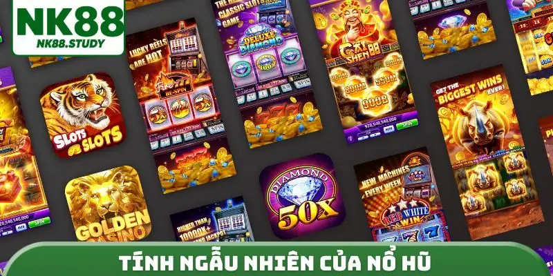 Tính ngẫu nhiên của nổ hũ
